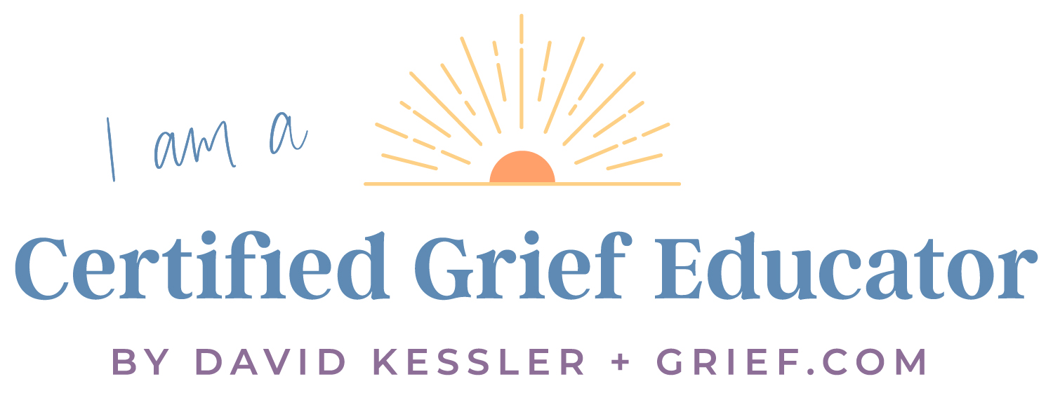 I am a Certified Grief Educator